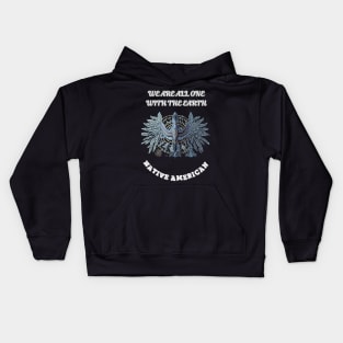 Native American, We Are All One With The Earth Kids Hoodie